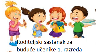 Roditeljski sastanak za učenike budućih 1. razreda u školskoj 2025./2026. godini