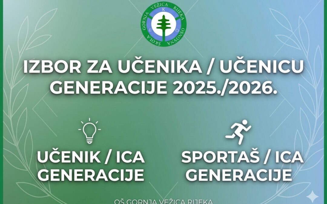 IZBOR ZA UČENIKA/UČENICU GENERACIJE I SPORTAŠA/SPORTAŠICU GENERACIJE ZA ŠK.GOD. 2025./2026.
